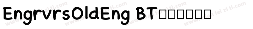 EngrvrsOldEng BT字体转换